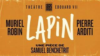 Bande annonce « Lapin » au Théâtre Édouard VII 