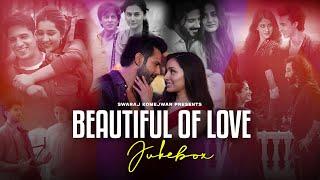 Beautiful of Love Jukebox 2024 | Swaraj Komejwar | Non-Stop Romantic Mashup | LoFi Chillout