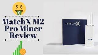 MatchX M2 Pro Miner Profitability Review + Coupon Code