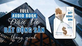 Đầu tư BẤT ĐỘNG SẢN khôn ngoan full | Bizbooks Audio