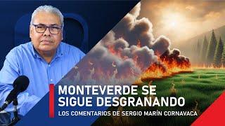 Se sigue desgranando Monteverde: Comentarios de Sergio Marín Cornavaca