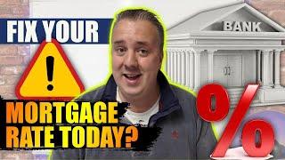 Mortgage Rates Dropping - Should You Fix Your Mortgage Interest Rate Now Or Wait?