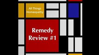 All Things Homeopathy - Remedy Review #1