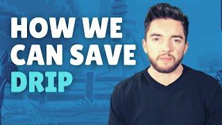 The Drip Price is Falling | What Should We Do?