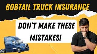 Don't Mess Up Your Bobtail Insurance (Save Money with These Tips)