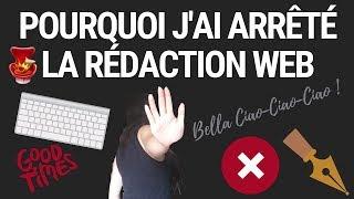 ️ RÉDACTION WEB : POURQUOI J'AI ARRÊTÉ 