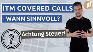 Wann ist ein ITM Covered Call sinnvoll? | Steuer & Hedging