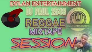 DJ PAUL 2548 BEST REGGAE SESSION MIXTAPE 2024 (Dylan Entertainment)