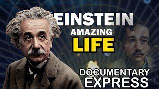 Albert Einstein - Documentary Express (Amazing Life)