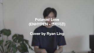 Polaroid Love, ENHYPEN(엔하이픈)  Cover by Ryan Ling