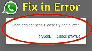 How to Fix WhatsApp Unable to Connect Please try Again Later Problem 2024।WhatsApp login Problem Fix