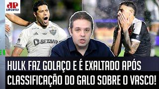 "O HULK É GIGANTE PRO GALO! No Brasil, NÃO TEM NENHUM JOGADOR que..." | Atlético-MG ELIMINA o Vasco!