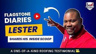 Flagstone Diaries: Lester's Exclusive Roofing Insights – A One-of-a-Kind Testimonial #successstory