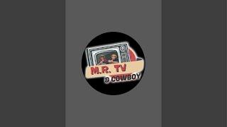 M.R. TV & Cowboy is live!  Let’s eat dinner