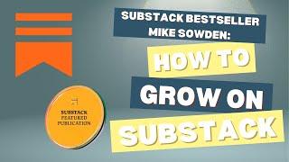 How to Grow on Substack in 2025 with Bestseller Mike Sowden of Everything is Amazing