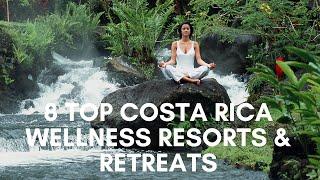 8 Top Costa Rica Wellness Resorts & Retreats