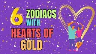 6 Zodiac Signs With Hearts Of Gold | Ziggy Natural