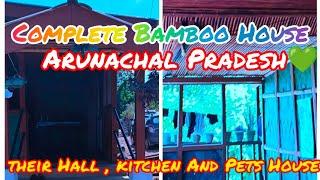 Complete Bamboo House of Our Arunachal।।Know all about their Hall , kitchen and Pets House।।