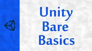 [Unity] Bare Basics | A Starter Tutorial For Beginners