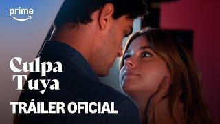 Culpa Tuya - Tráiler Oficial | Prime Video España