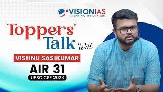 ️Toppers' Talk | Vishnu Sasikumar |  AIR 31, UPSC CSE 2023