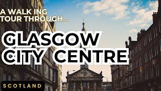 Glasgow City Centre Walking Tour | Lanarkshire | Scotland | 2023 incl George Square & Argyle Street