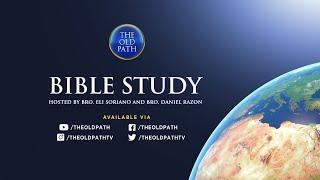 WATCH: The Old Path Bible Study - February 17, 2021, 7 PM (PHT)