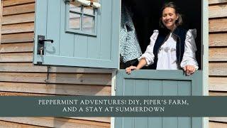 Peppermint Adventures! DIY, Piper's Farm, And A Stay At Summerdown