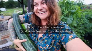 How to be a bad gardener (& other garden lessons) | VLOG