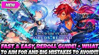 *FAST & EASY REROLL GUIDE!* + WHAT TO AIM FOR! BIG MISTAKES TO AVOID (Shadowverse Worlds Beyond