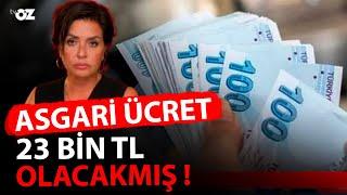 ASGARİ ÜCRET 23 BİN TL OLACAKMIŞ !