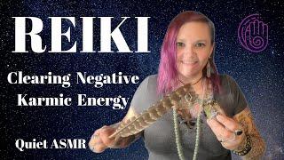 ASMR Reiki Clearing Negative Energy From Past Relationships - Karmic Energy Cleanse