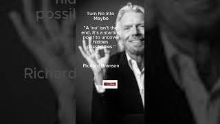 Richard Branson Turn No Into Maybe