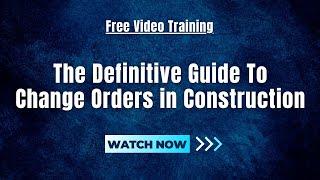 The Definitive Guide To Change Orders In Construction