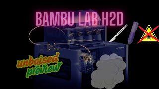Bambu Lab H2D unbaised test