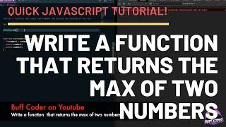 Max of Two Numbers function | Basic Javascript Tutorial