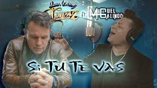 JUAN GOMEZ ft. MIGUEL GALINDO-"Si tu te vas" Video Oficial