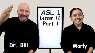 Lesson 12, (part 1 of 4)  (ASL Lifeprint.com curriculum) (Dr. Bill teaching Marly)