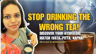 Chai For Your Body Type | Dr Alka Vijayan