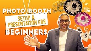 Photo Booth Setup & Presentation for Beginners PHOTO BOOTH BUSINESS TUTORIAL