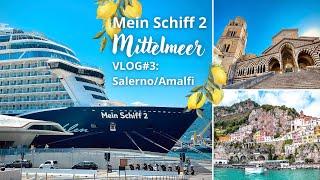 Mein Schiff 2 | Mittelmeer | VLOG#3: Salerno und Amalfi