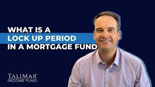 What is a Lock Up Period in a Mortgage Fund