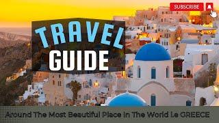 Exploring Greece: Top 10 Hidden Gems and Romantic Spots | Ultimate Travel Guide, GREECE.