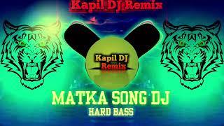 Matka Song Hard Bass Mix Kapil DJ Remix| Haryanvi Dj Song Remix | #kapildjremix ,#dj song Ajay hudda