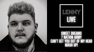 Lenny James - Sweet Dreams, 7 Nation Army, Can't Get You Out Of My Head Mash Up