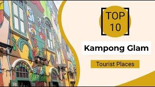 Top 10 Best Tourist Places to Visit in Kampong Glam | Singapore - English