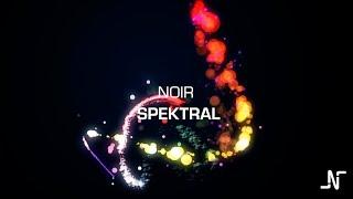 Noir - Spektral (Original Mix) - Noir Music