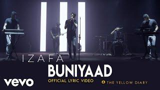 Buniyaad - Official Lyric Video | The Yellow Diary | Izafa