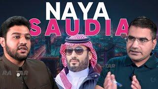 How Saudi Arabia's Transformation is Affecting The World | View of a Saudi Born Pakistani @RaftarNow