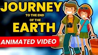 Journey to the End of the Earth | Animated Video in Hindi | Class 12 | Summary Animation